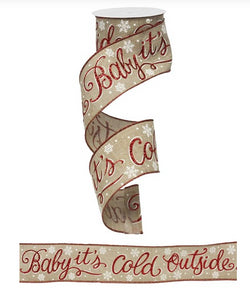 Fabric Ribbon/Christmas Tree Garland,"Baby It's Cold Outside" Glitter Red Script on Beige with White Snowflakes and Red Wired Edge